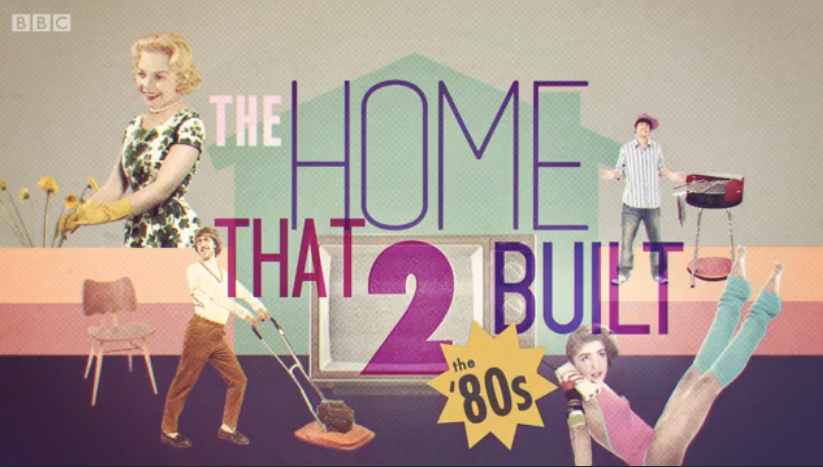 The Home That 2 Built: the 80s